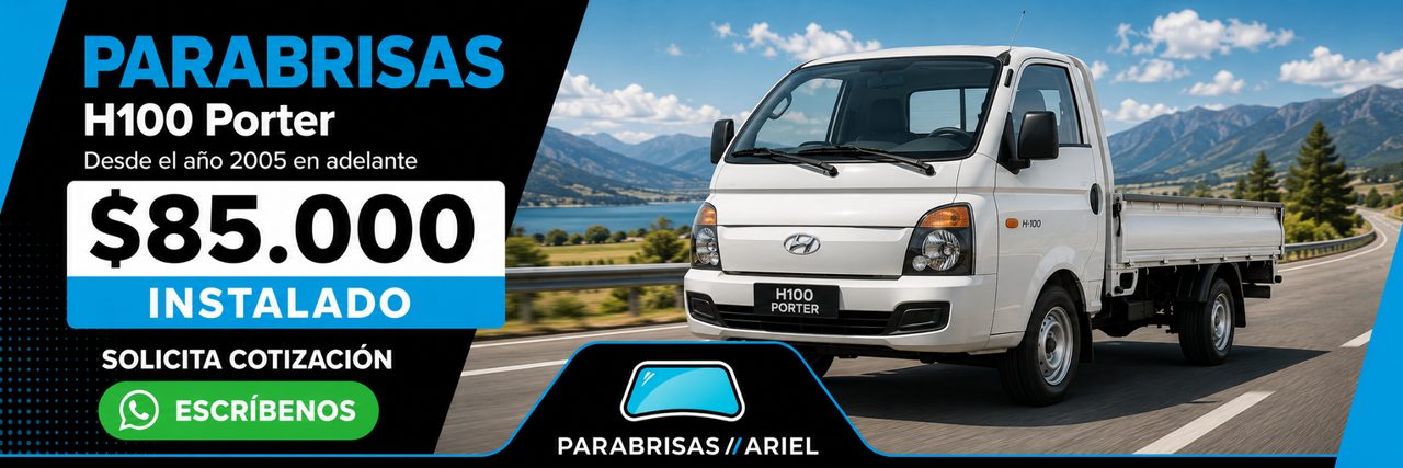 Oferta parabrisas Hyundai H100 Porter desde 2005 — $85.000 instalado